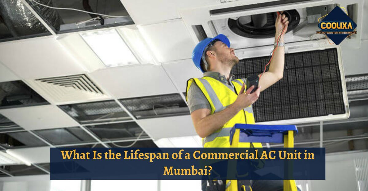 What Is the Lifespan of a Commercial AC Unit in Mumbai?