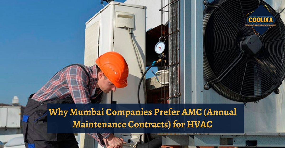 Why Mumbai Companies Prefer AMC (Annual Maintenance Contracts) for HVAC