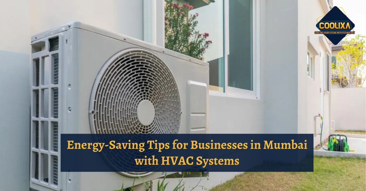 Energy-Saving Tips for Businesses in Mumbai with HVAC Systems